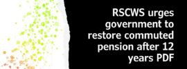 RSCWS urges government to restore commuted pension after 12 years PDF