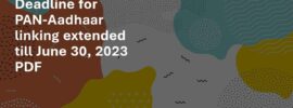 Deadline for PAN-Aadhaar linking extended till June 30, 2023 PDF