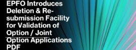 EPFO Introduces Deletion & Re-submission Facility for Validation of Option / Joint Option Applications PDF