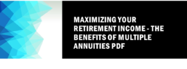 Maximizing Your Retirement Income - The Benefits of Multiple Annuities PDF