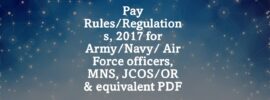 Pay Rules/Regulations, 2017 for Army/Navy/ Air Force officers, MNS, JCOS/OR & equivalent PDF