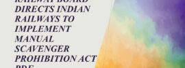 Railway Board Directs Indian Railways to Implement Manual Scavenger Prohibition Act PDF