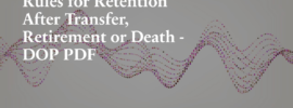 Rules for Retention After Transfer, Retirement or Death - DOP PDF