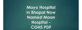 Mayo Hospital in Bhopal Now Named Maan Hospital - CGHS PDF