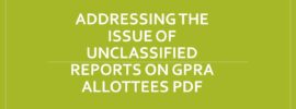 Addressing the Issue of Unclassified Reports on GPRA Allottees PDF