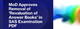 MoD Approves Removal of 'Revaluation of Answer Books' in SAS Examination PDF